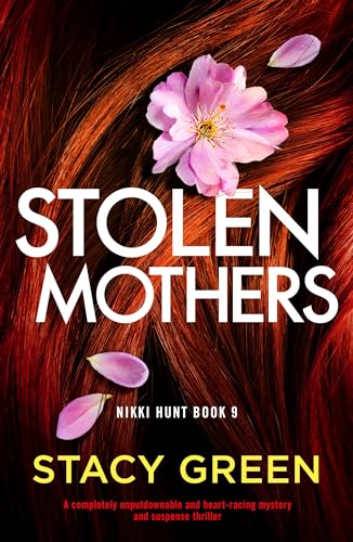 Cover of Stolen Mothers: A completely unputdownable and heart-racing mystery and suspense thriller (Nikki Hunt Book 9)