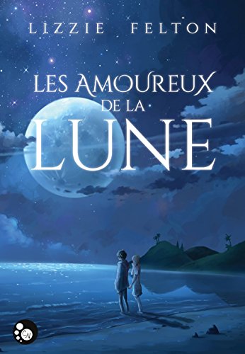Les amoureux de la Lune Les amoureux de la Lune