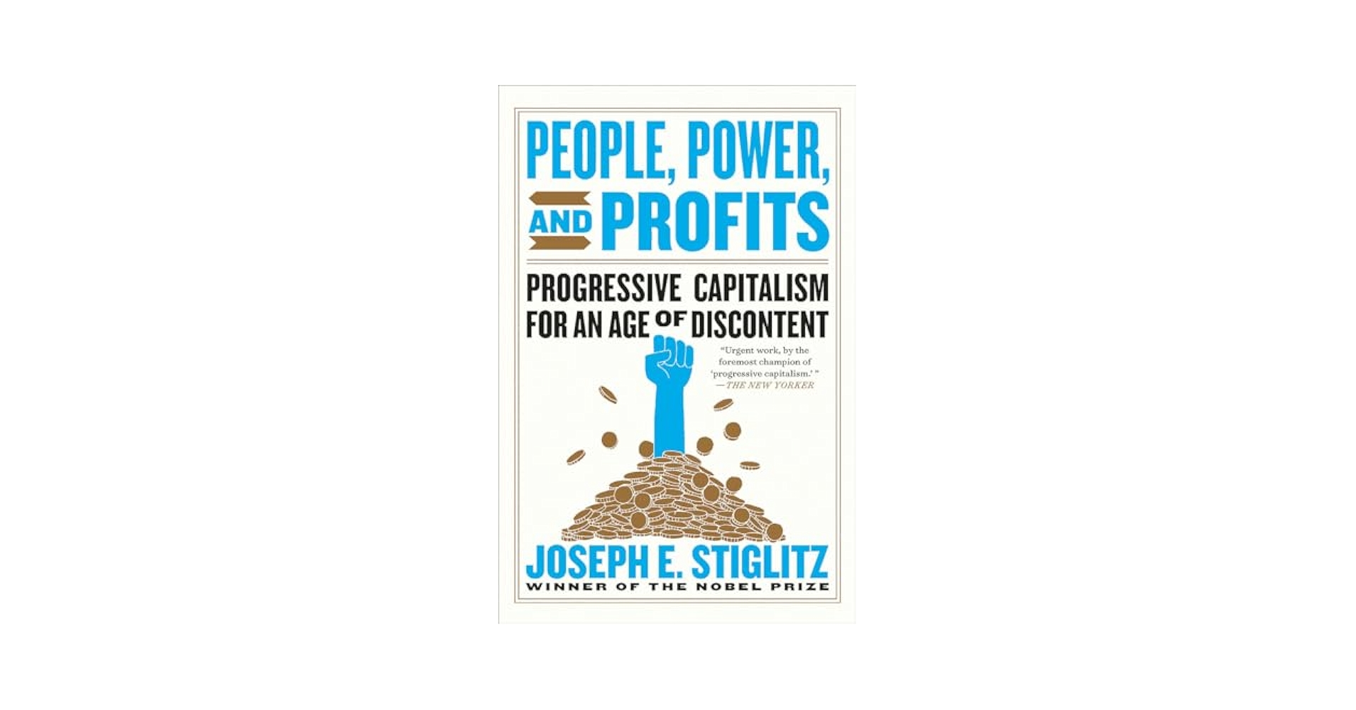 People, Power, and Profits: Progressive Capitalism for an