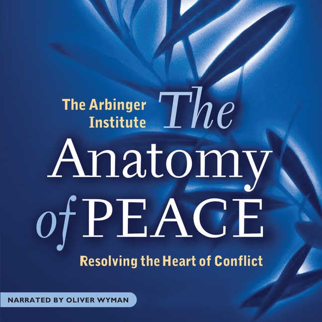 Anatomy of Peace, The The Arbinger Institute