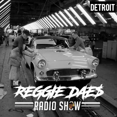 Detroit | The Reggie DAE$ Radio Show cover art