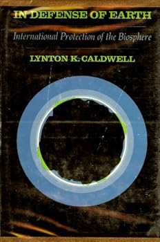 Hardcover In Defense of Earth: International Protection of the Biosphere Book