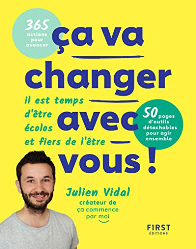 Télécharger Ca va changer avec vous ! Il est temps d'être écolos et fiers de l'être - 365 actions pour avance livre En ligne