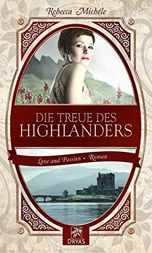 Die Treue des Highlanders: Liebesgeschichte einer Zeitreisenden