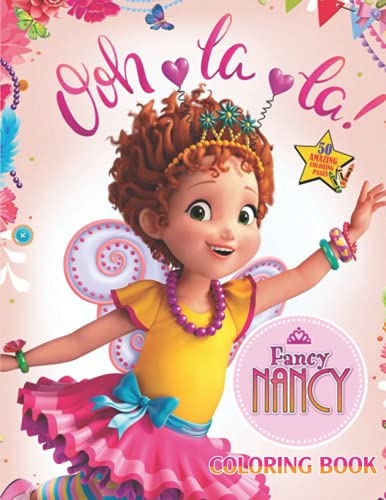 Fancy Nancy Coloring Book: Great Coloring Book For Kid And All Fans Of Fancy Nancy, Funny And Relaxation