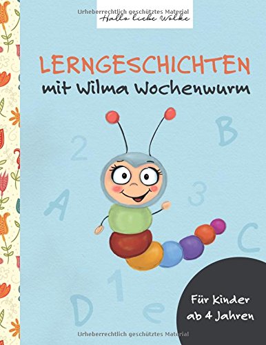 Lerngeschichten: mit Wilma Wochenwurm Lerngeschichten: mit Wilma Wochenwurm