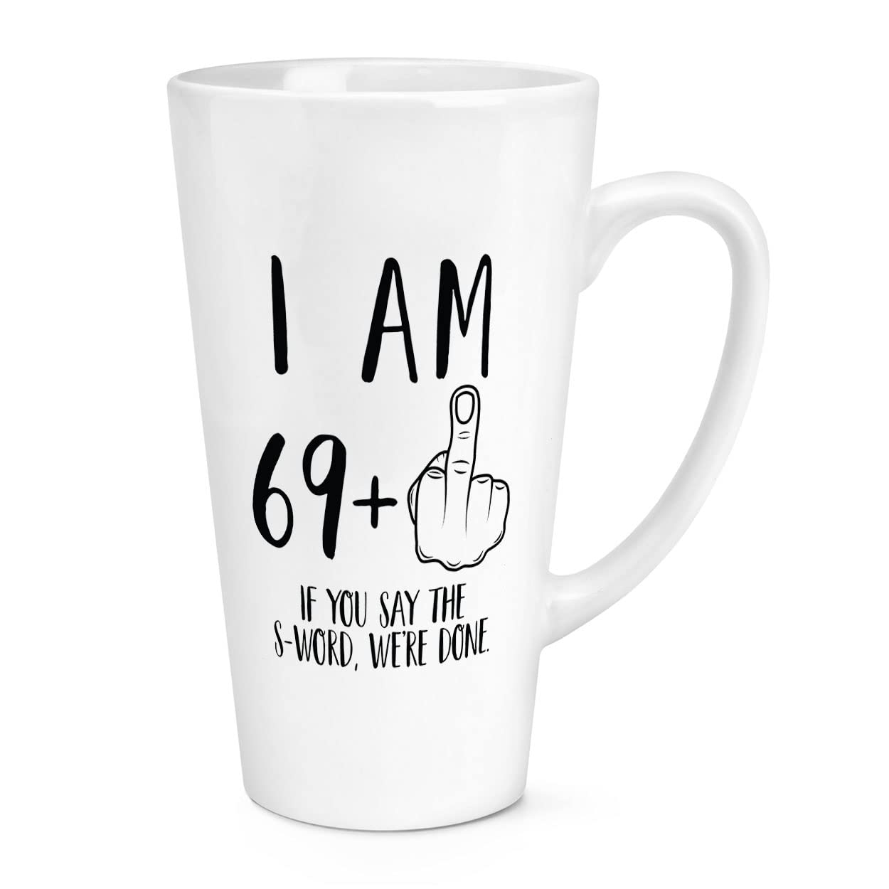 I Am 69 + Middle Finger 70th Birthday 17oz Large Latte Mug Cup