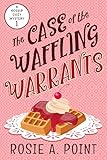 The Case of the Waffling Warrants (A Gossip Cozy Mystery