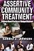 Assertive Community Treatment: Evidence-Based Practice or Managed Recovery