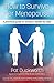 How to Survive Her Menopause - A Practical Guide to Women's Health for Men