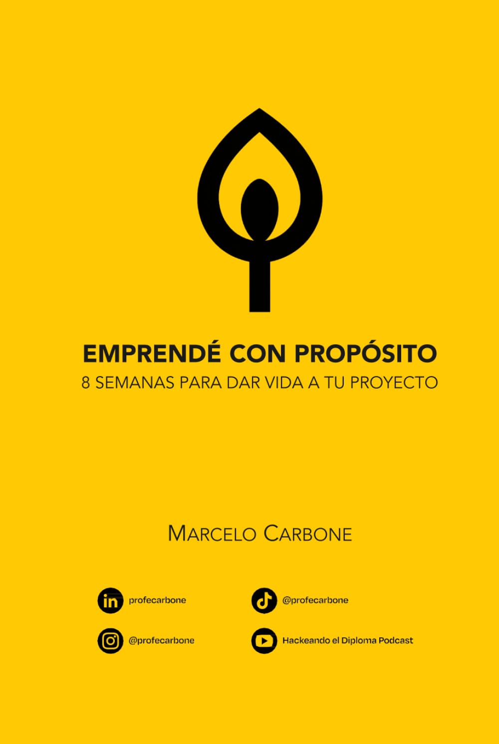 EMPRENDÉ CON PROPÓSITO: 8 Semanas para dar vida a tu proyecto.