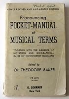 Pronouncing pocket-manual of musical terms: Together with the elements of notation and biographical dates of noteworthy musicians B0007EEYL0 Book Cover