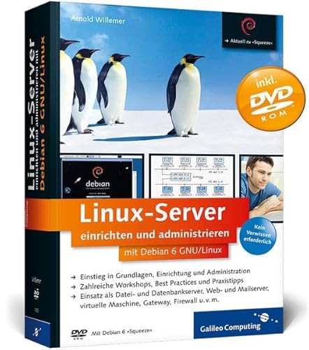 Linux-Server einrichten und administrieren mit Debian 6 GNU/Linux (Galileo Computing) Linux-Server einrichten und administrieren mit Debian 6 GNU/Linux (Galileo Computing)