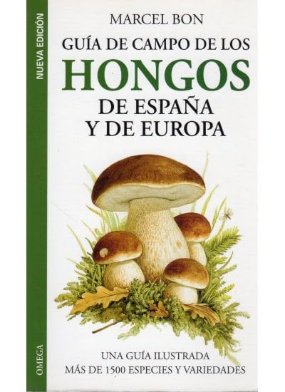 Guía De Campo De Los Hongos De España y De Europa (GUIAS DEL NATURALISTA-HONGOS Y PLANTAS CRIPTÓGAMAS)