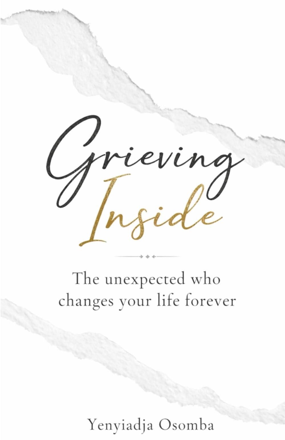 Grieving Inside: The unexpected who changes your life forever