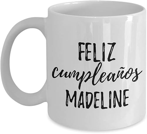 Feliz Cumpleanos Madeline Mug Spanish Happy Birthday Personalized Name Gift Coffee Tea Cup 11 oz