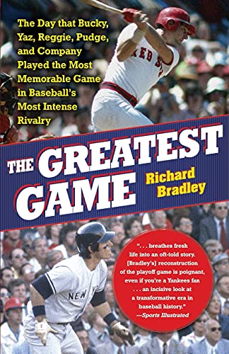 The Greatest Game: The Day that Bucky, Yaz, Reggie, Pudge, and Company Played the Most Memorable...