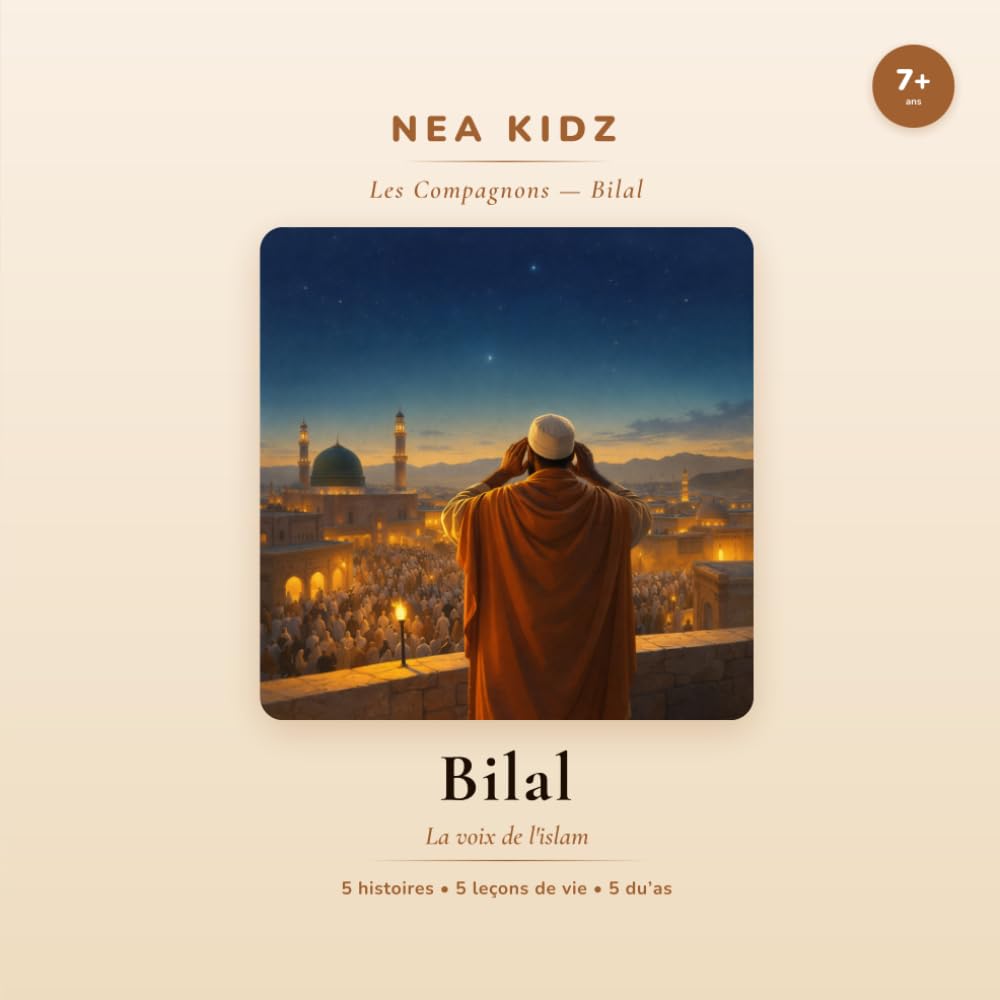 Bilal: La voix de l'islam — Collection Les Compagnons — NEA KIDZ