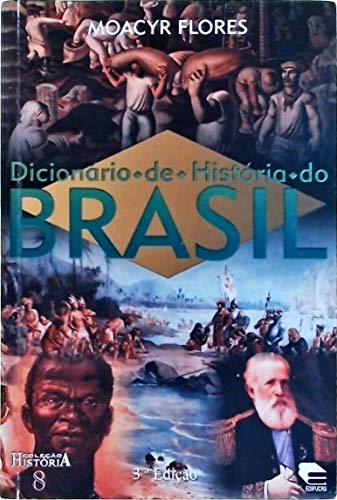 Dicionario De Historia Do Brasil (Colecao Historia) (Portuguese Edition)