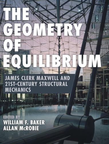 The Geometry of Equilibrium: James Clerk Maxwell and 21st-Century Structural Mechanics
