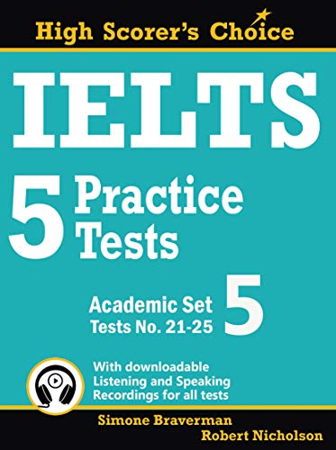  IELTS 5 Practice Tests, Academic Set 5: Tests No. 21-25 (High Scorer\'s Choice Book 9) (English Edition)