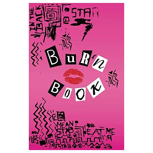 Burn Book: Lined Journal, Its Full Of Secrets, You're like Really Pretty - 5.5 x 8.5 writing notebook