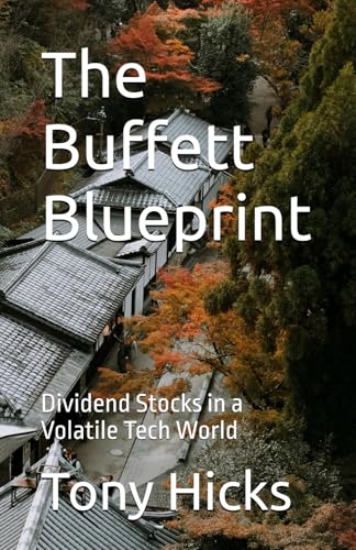 The Buffett Blueprint: Dividend Stocks in a Volatile Tech World