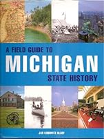 A Field Guide to Michigan State History 185648730X Book Cover