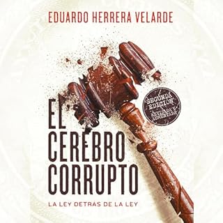 El cerebro corrupto. La ley detrás de la ley Audiolibro Por Eduardo Herrera arte de portada