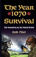 The Year 1070-Survival: Volume 1 (The Harrying of the North) 1540887928 Book Cover