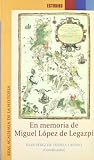  En memoria de Miguel López de Legazpi. (Estudios.)