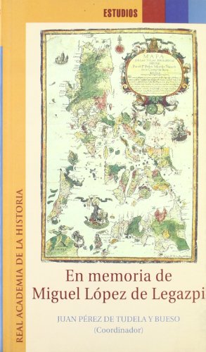 En memoria de Miguel López de Legazpi. (Estudios.)