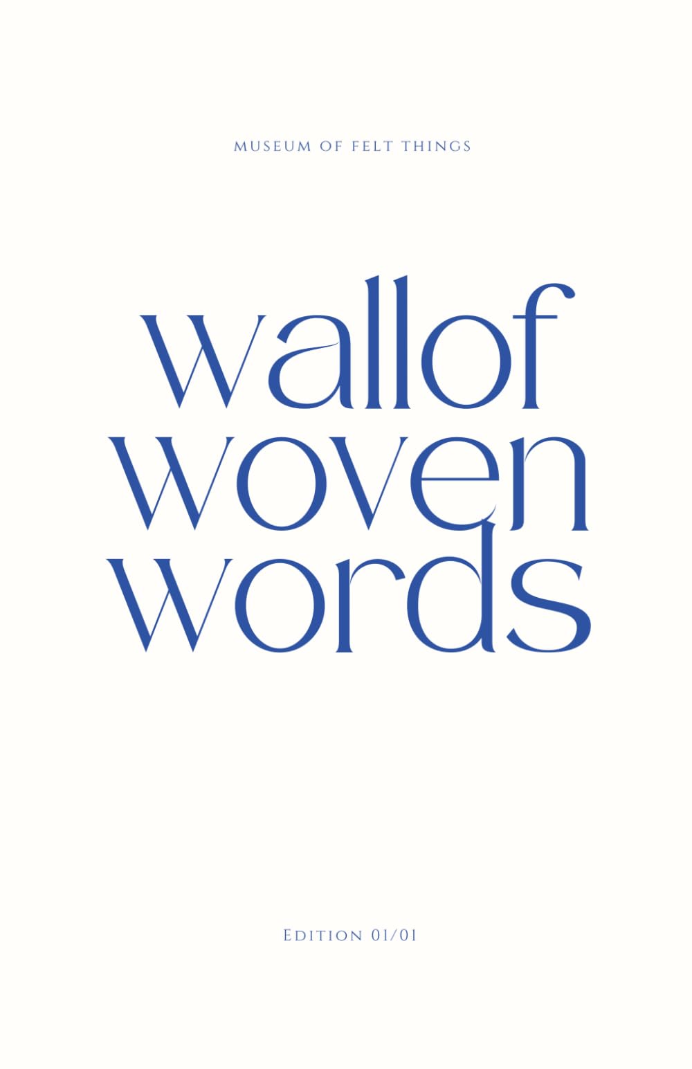 Wallofwovenwords: Museum of Felt Things