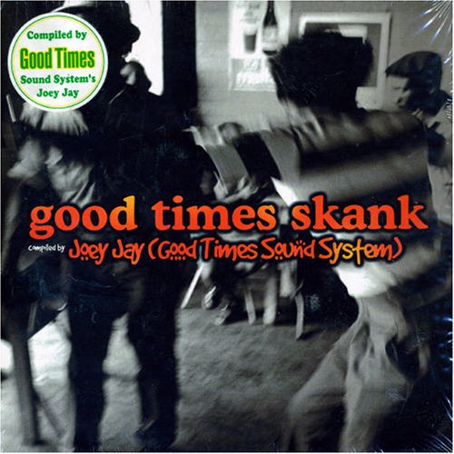 Good Times Skank
