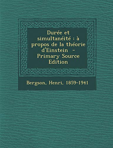 Durée et simultanéité: à propos de la théorie d'Einstein Durée et simultanéité: à propos de la théorie d'Einstein