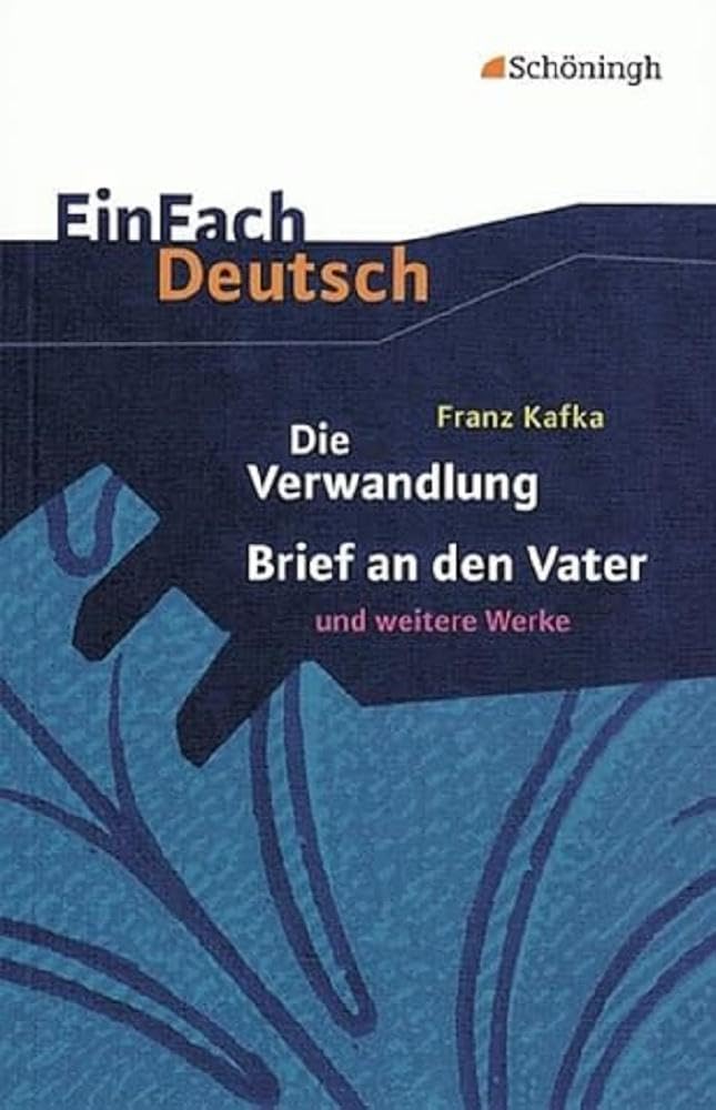 Die Verwandlung, Brief an den Vater und andere Werke. EinFach Deutsch Textausgaben: Gymnasiale Oberstufe