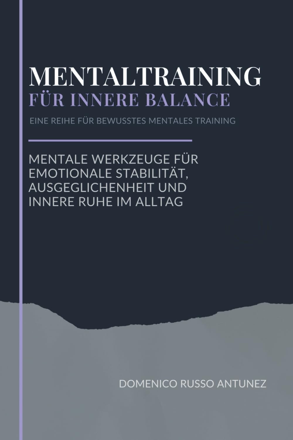Mentaltraining für innere Balance: Mentale Strategien für emotionale Stabilität, Regeneration und innere Ausgeglichenheit