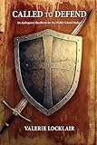 Called To Defend: An Apologetics Handbook for the Middle School Student