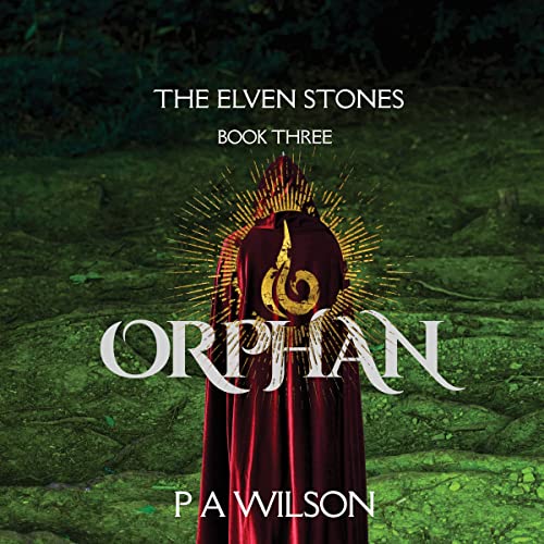 The Elven Stones: Orphan by P. A. Wilson episode artwork