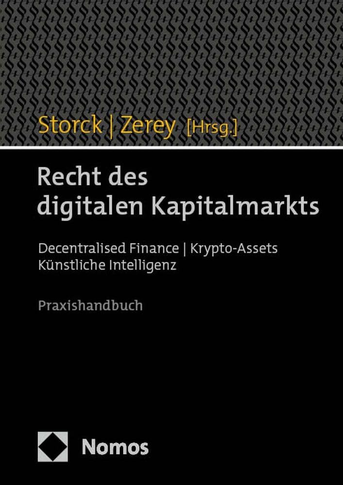 Recht des digitalen Kapitalmarkts: Decentralised Finance | Krypto-Assets | Künstliche Intelligenz (NomosHandbuch)