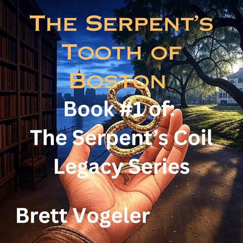 The Serpent&rsquo;s Tooth of Boston Audiolibro Por Brett Vogeler arte de portada