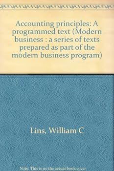 Unknown Binding Accounting principles: A programmed text (Modern business : a series of texts prepared as part of the modern business program) Book