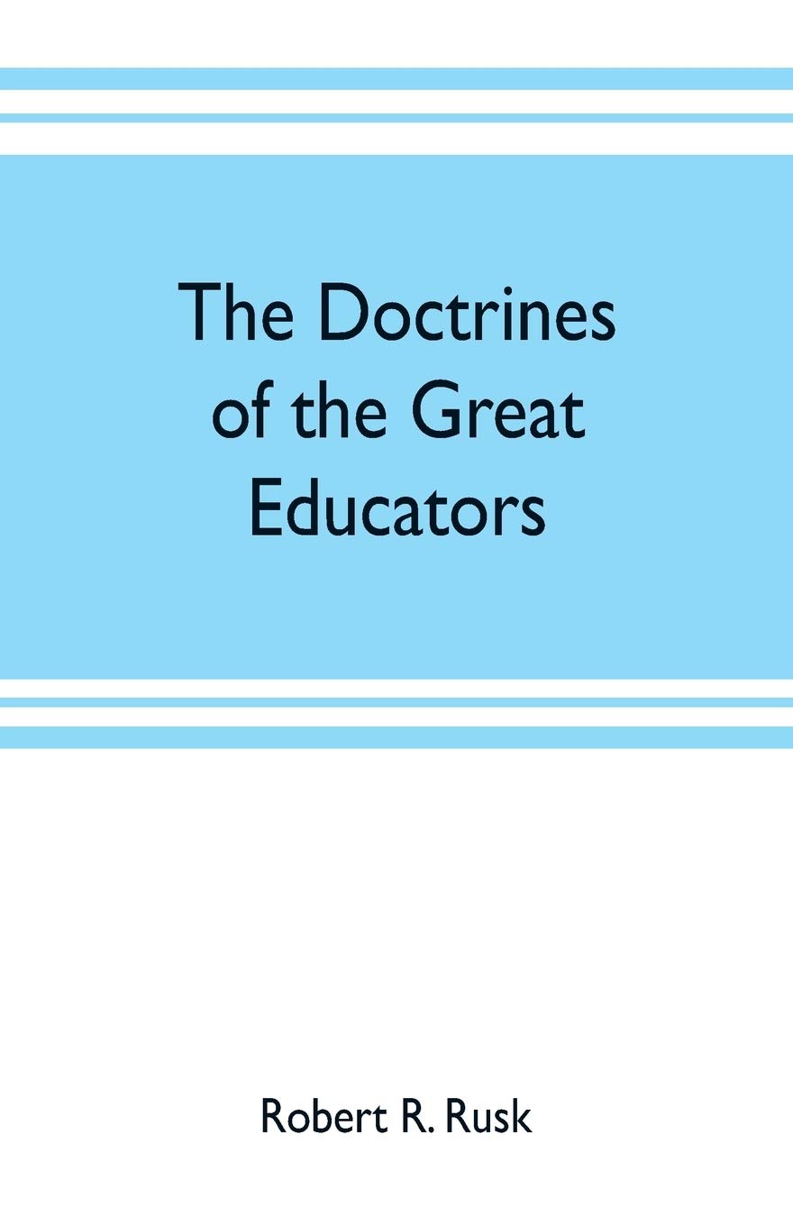 The doctrines of the great educators
