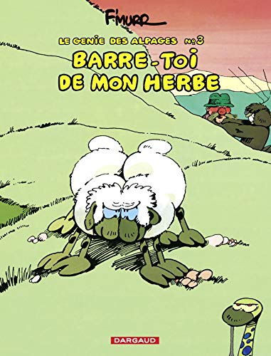 Télécharger Le Génie des Alpages - Tome 3 - Barre-toi de mon herbe (Génie des Alpages (Le)) Livre PDF Gratuit