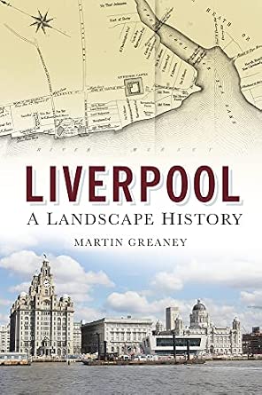 Liverpool: A Landscape History Liverpool: A Landscape History book cover