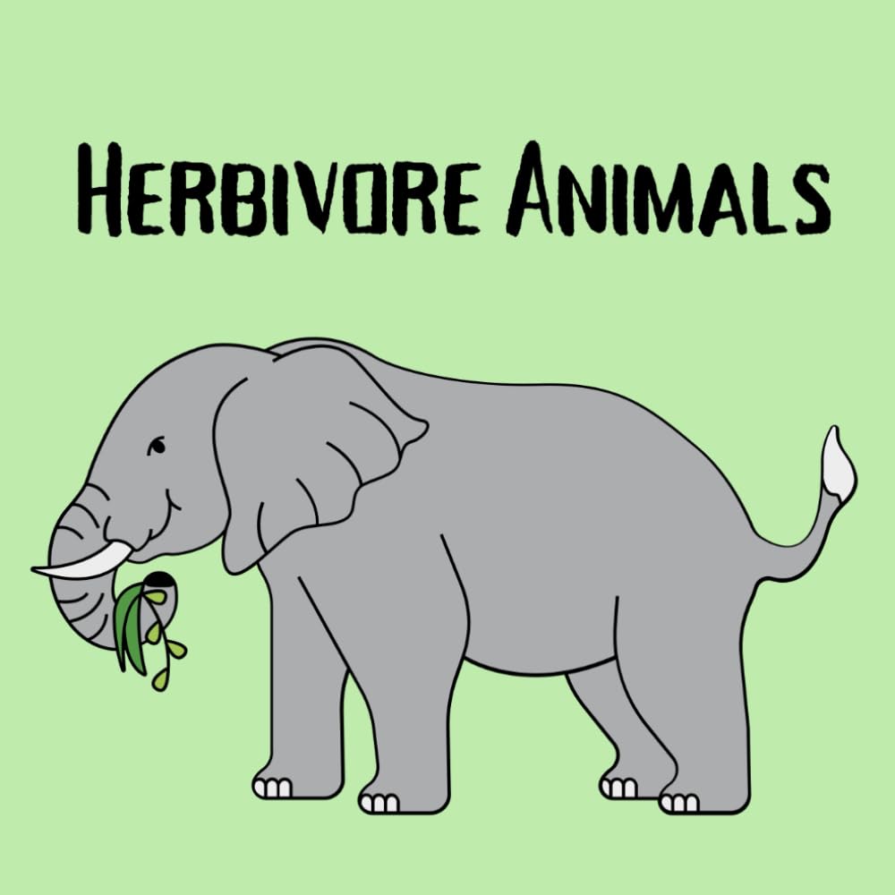 Herbivore Animals: A Fun and Educational Picture Book About Plant-Eating Animals for Kids