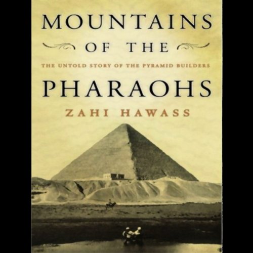 Mountains of the Pharaohs by Zahi Hawass