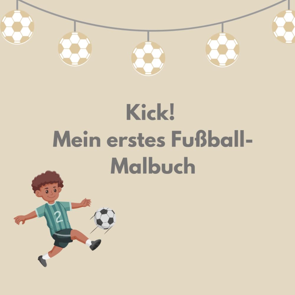 Kick! Mein erstes Fußball-Malbuch: 40 Seiten voller Ausmalspaß und Entspannung. Dieses liebevoll gestaltete Malbuch bringt kleinen Fußballfans Freude, ... Mit klaren Linien und einfachen Motiven.