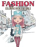  Fashion Coloring Book For Girls: Fashion Girls Coloring Book Ages 8-12 Fun Coloring Pages For Girls and Kids  Gorgeous Beauty Style Fashion Design ... Girls and Teens (Kids Fashion Coloring Books)