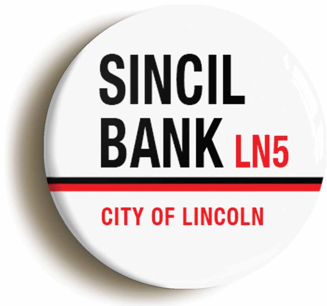 Sincil Bank LN5 Lincoln Road Sign Fridge Magnet (Circular 2inch / 50mm Diameter)